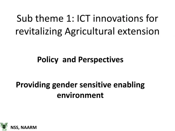 Sub theme 1: ICT innovations for revitalizing Agricultural extension
