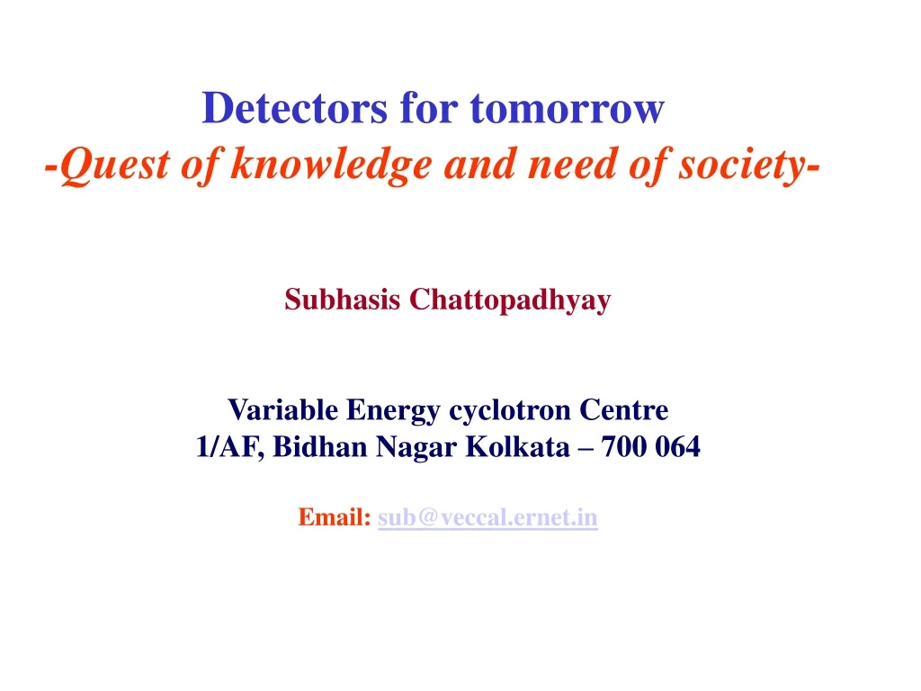 detectors for tomorrow quest of knowledge and need of society
