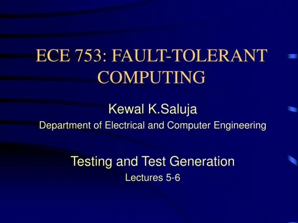 ECE 753: FAULT-TOLERANT COMPUTING