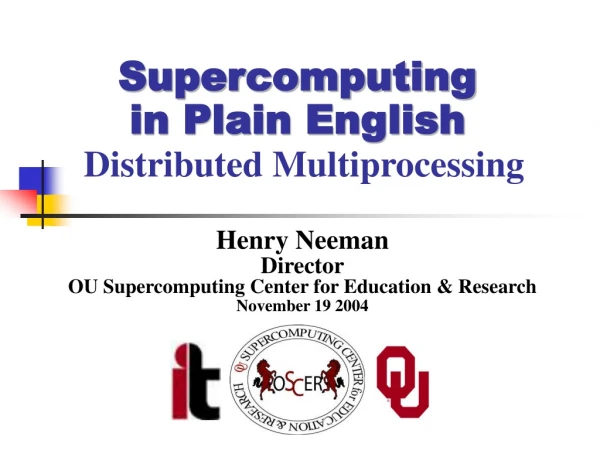 Supercomputing in Plain English Distributed Multiprocessing