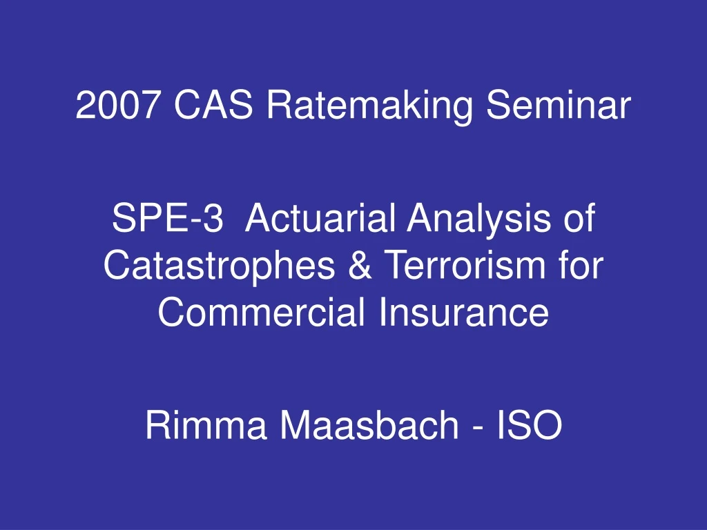2007 cas ratemaking seminar spe 3 actuarial