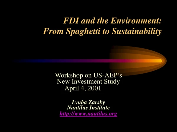 FDI and the Environment: From Spaghetti to Sustainability
