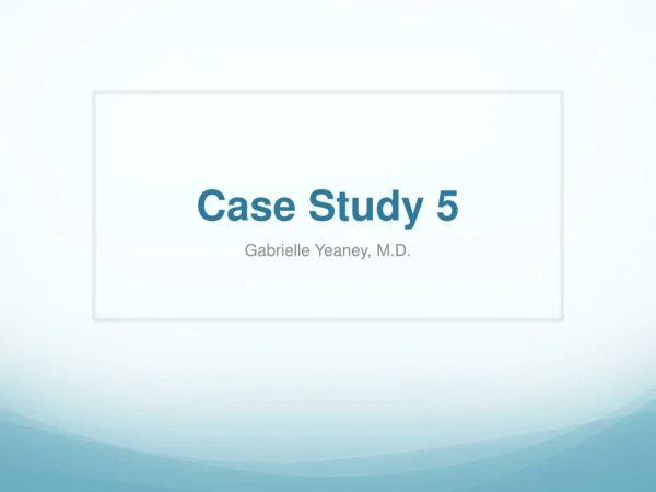 Case Study 5