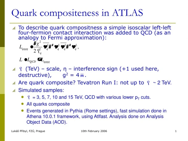Quark c omposit e ness  in ATLAS