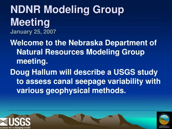 NDNR Modeling Group Meeting January 25, 2007