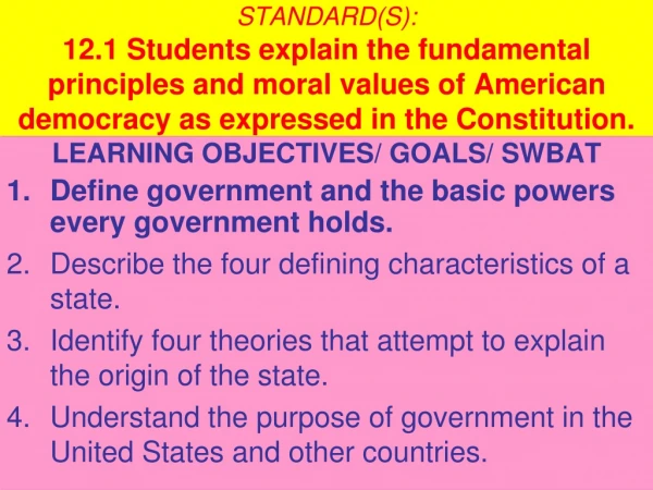 LEARNING OBJECTIVES/ GOALS/ SWBAT Define government and the basic powers every government holds.