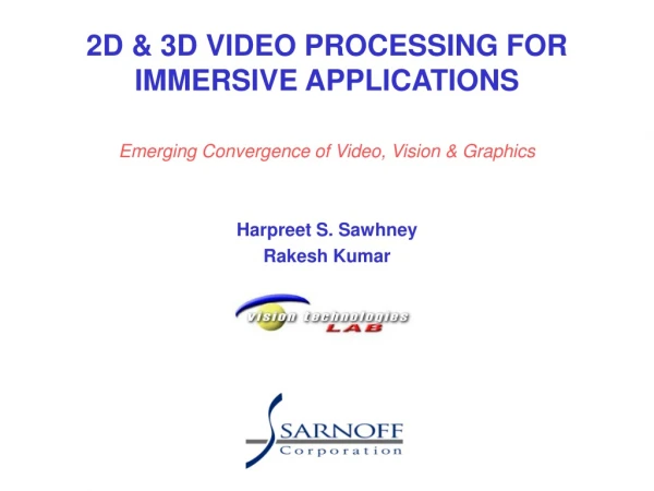 2D &amp; 3D VIDEO PROCESSING FOR IMMERSIVE APPLICATIONS