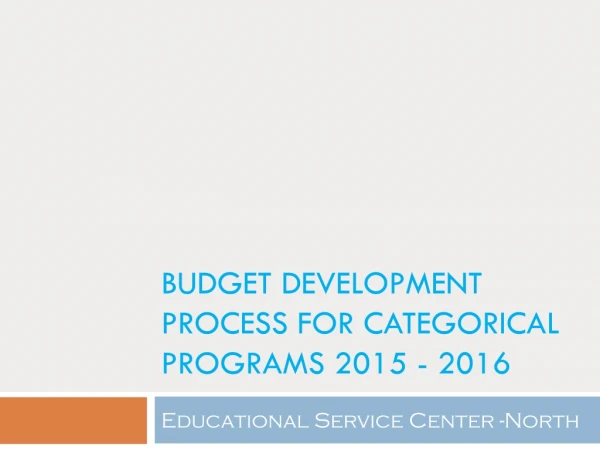 Budget Development Process for Categorical Programs 2015 - 2016