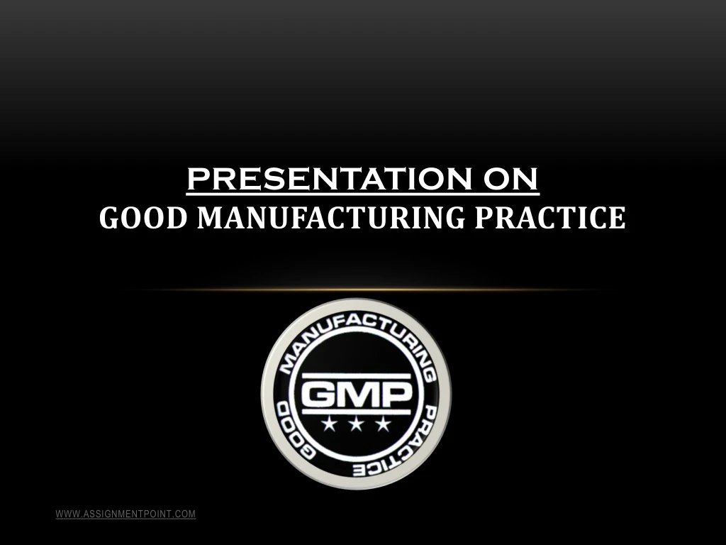presentation on good manufacturing practice