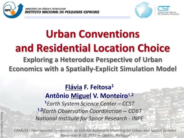 Flávia  F. Feitosa 1 Antônio  Miguel  V. Monteiro 1,2 1 Earth System Science Center – CCST