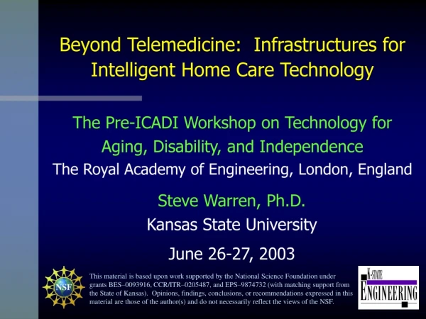 Beyond Telemedicine:  Infrastructures for Intelligent Home Care Technology