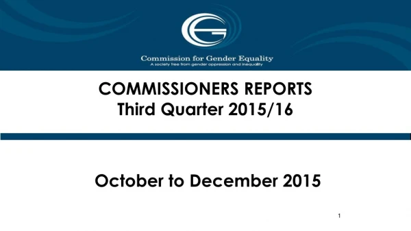 COMMISSIONERS REPORTS Third Quarter 2015/16