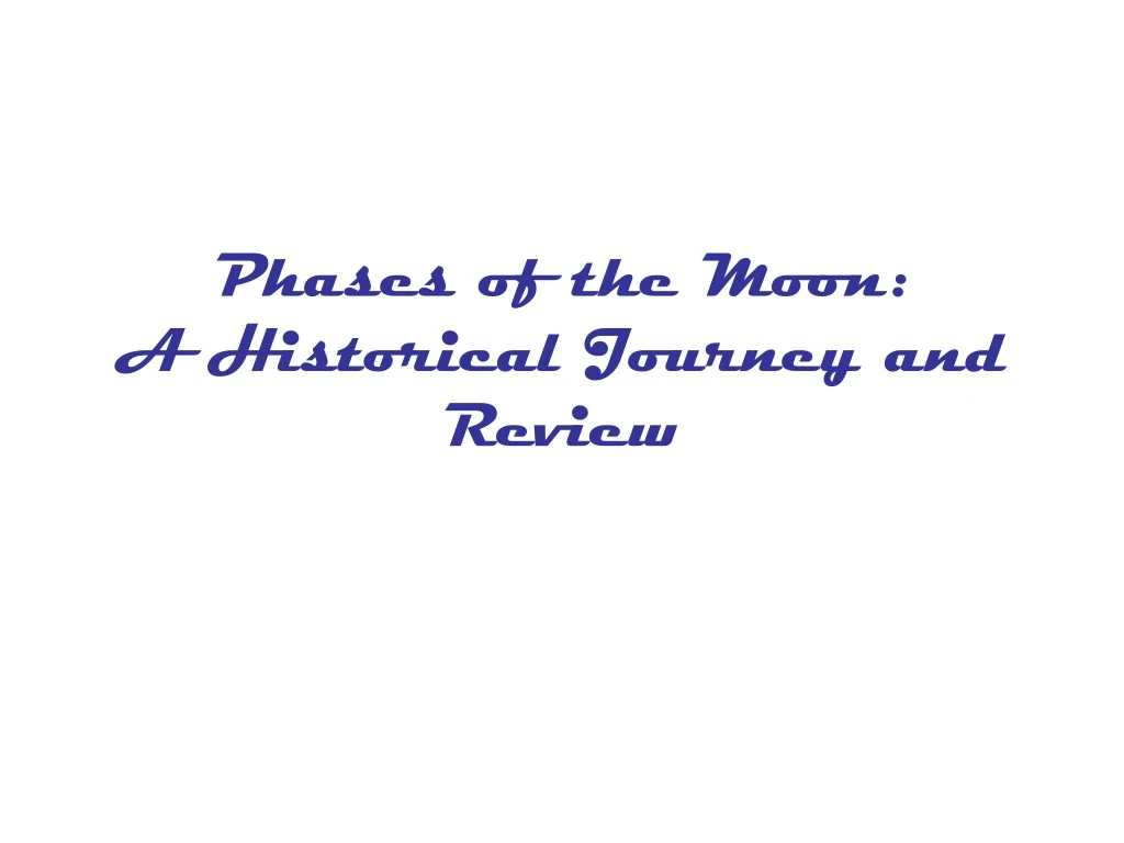 phases of the moon a historical journey and review