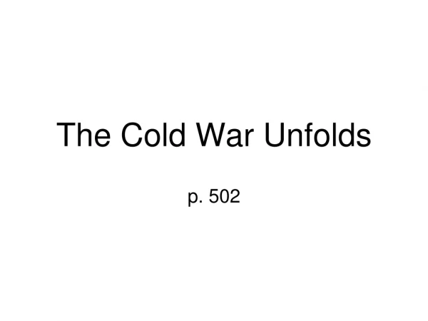 The Cold War Unfolds