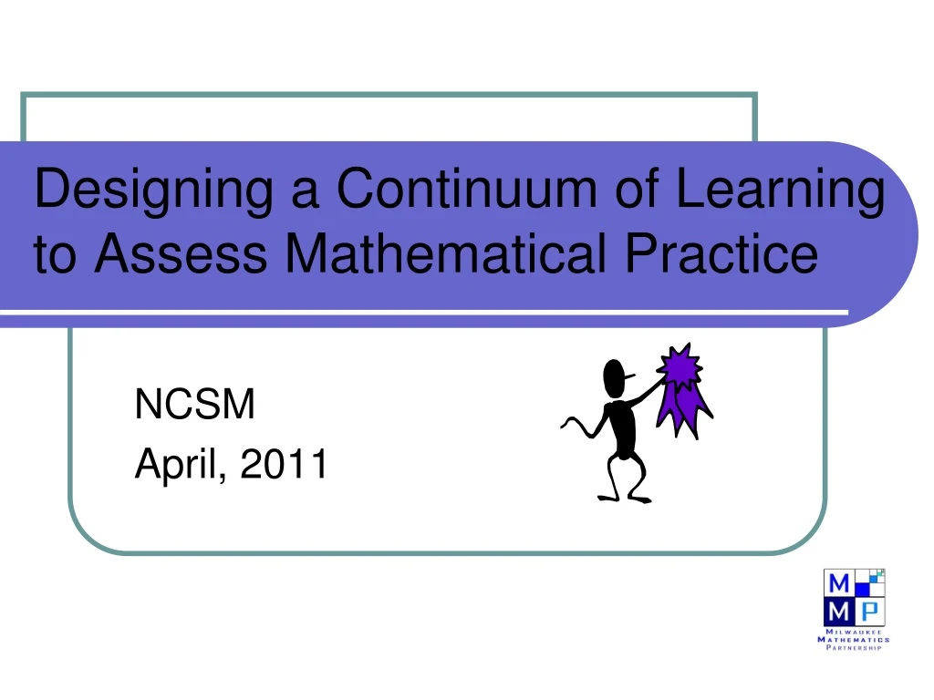 designing a continuum of learning to assess mathematical practice