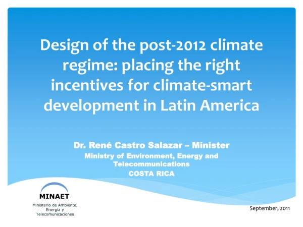 Dr. René Castro Salazar – Minister Ministry of Environment, Energy and Telecommunications