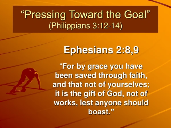 “Pressing Toward the Goal” (Philippians 3:12-14)