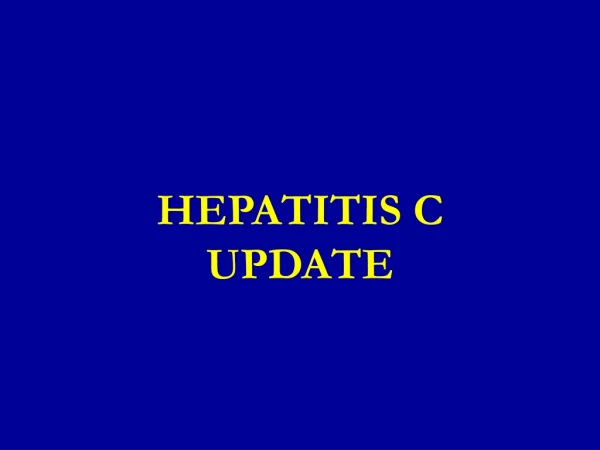 HEPATITIS C UPDATE