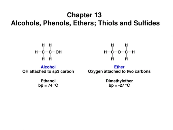 Chapter 13  Alcohols, Phenols, Ethers; Thiols and Sulfides
