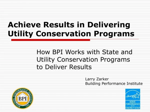 Achieve Results in Delivering Utility Conservation Programs