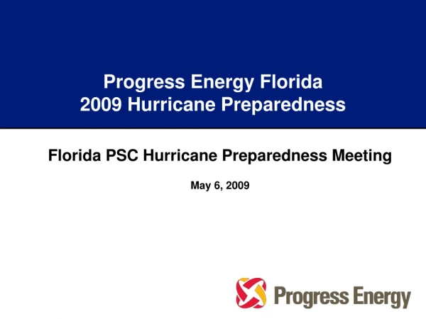 Florida PSC Hurricane Preparedness Meeting May 6, 2009