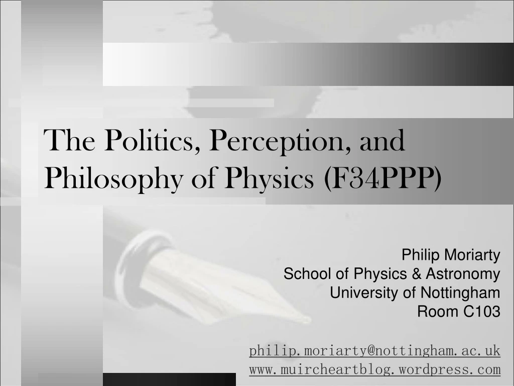 the politics perception and philosophy of physics f34ppp