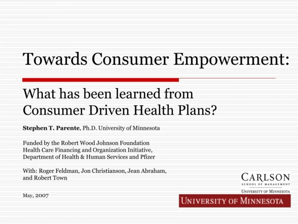 Towards Consumer Empowerment: What has been learned from  Consumer Driven Health Plans?