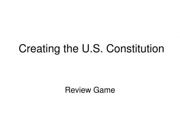 Creating the U.S. Constitution