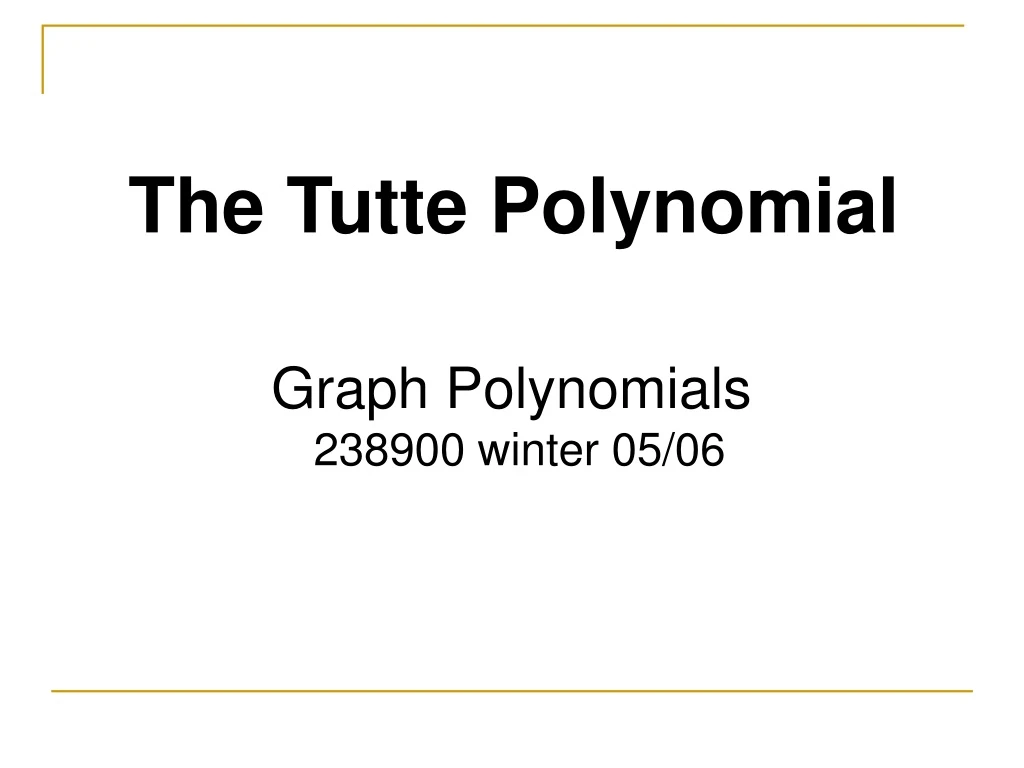 the tutte polynomial