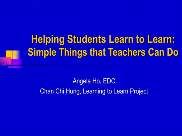 Helping Students Learn to Learn: Simple Things that Teachers Can Do
