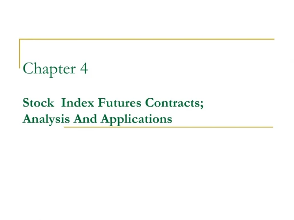 Chapter 4  Stock  Index Futures Contracts;  Analysis And Applications