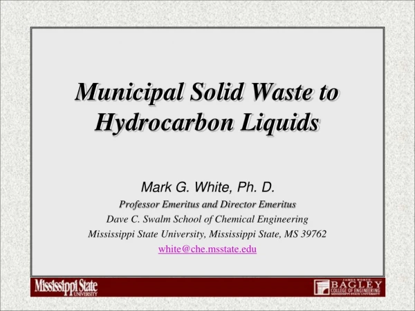 Municipal Solid Waste to Hydrocarbon Liquids