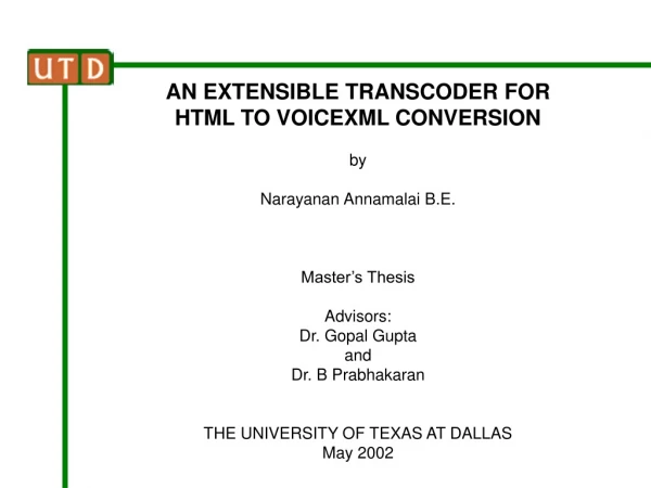 AN EXTENSIBLE TRANSCODER FOR  HTML TO VOICEXML CONVERSION by Narayanan Annamalai B.E.