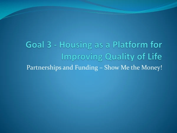 Goal 3 - Housing as a Platform for Improving Quality of Life