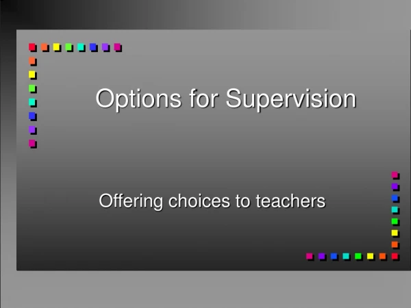 Options for Supervision