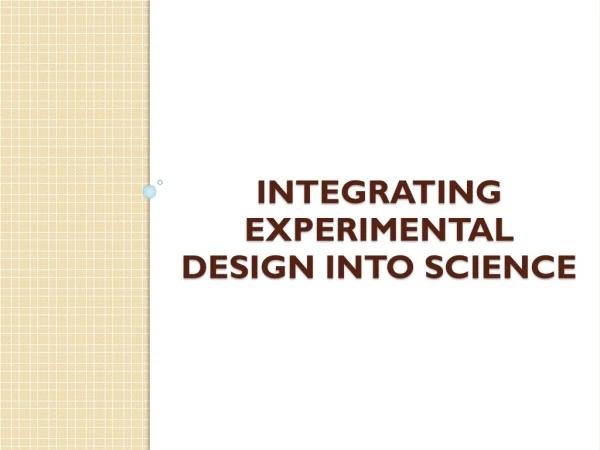 Integrating Experimental Design into Science