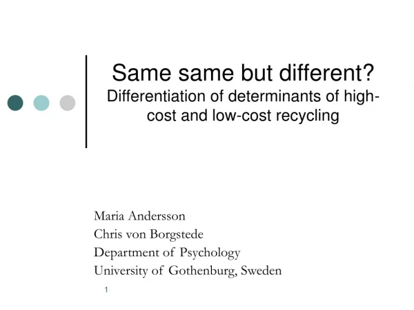 Same same but different? Differentiation of determinants of high-cost and low-cost recycling