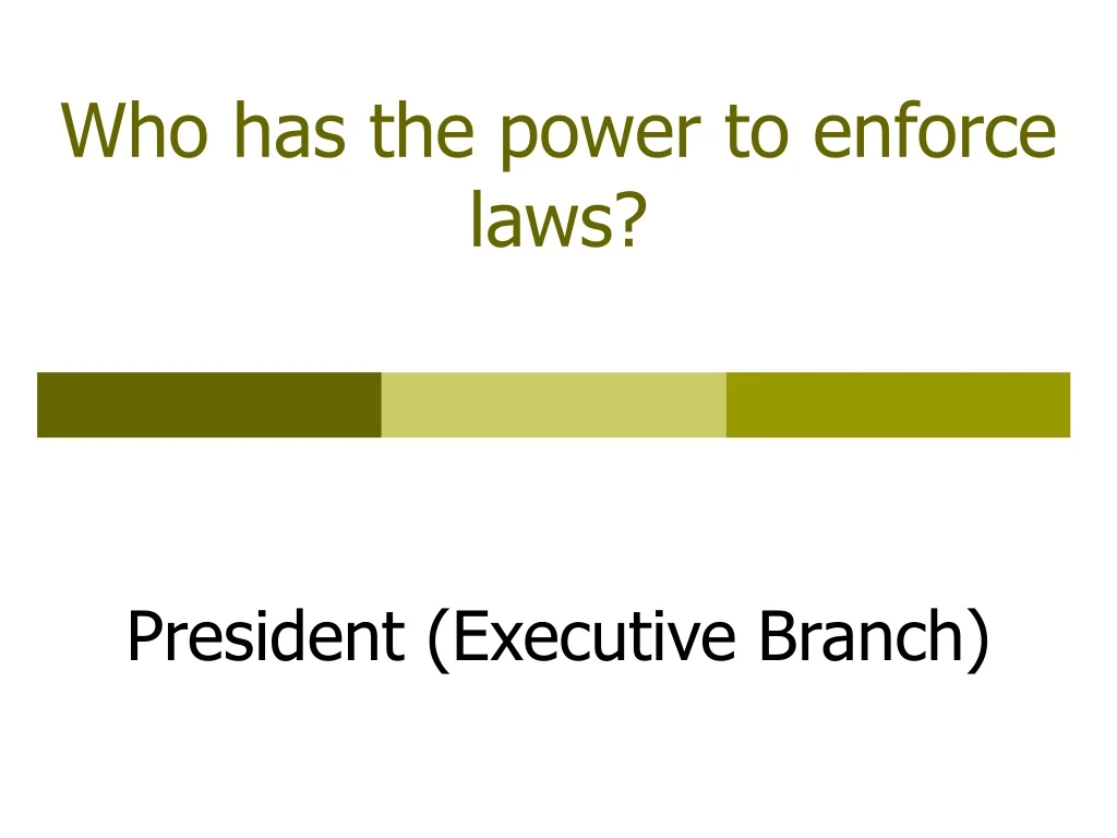 who has the power to enforce laws