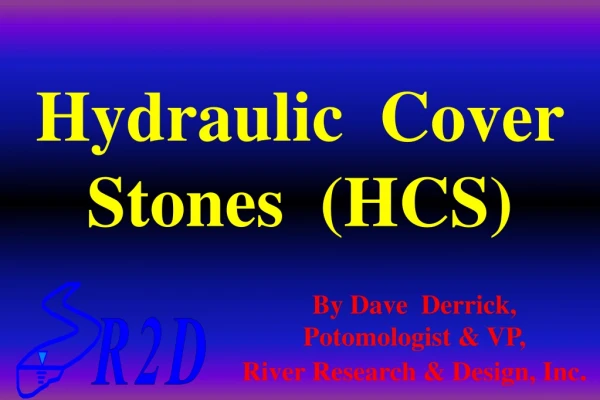 Hydraulic  Cover  Stones  (HCS)