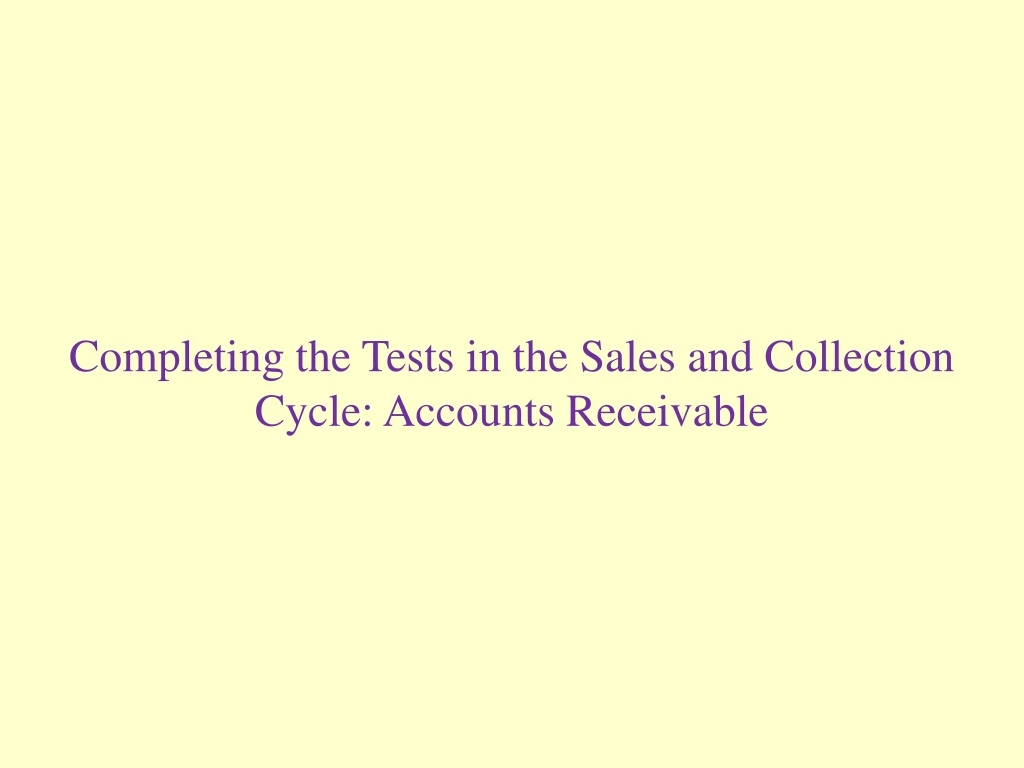 completing the tests in the sales and collection