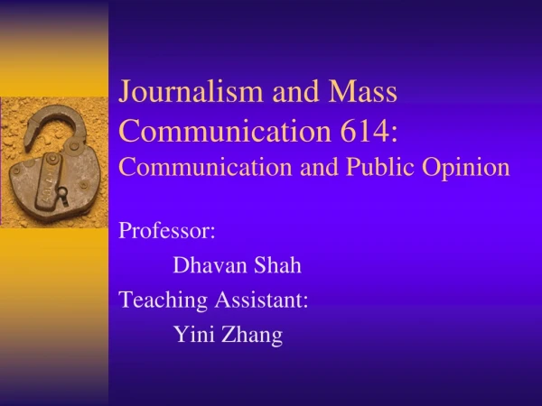 Journalism and Mass Communication 614: Communication and Public Opinion