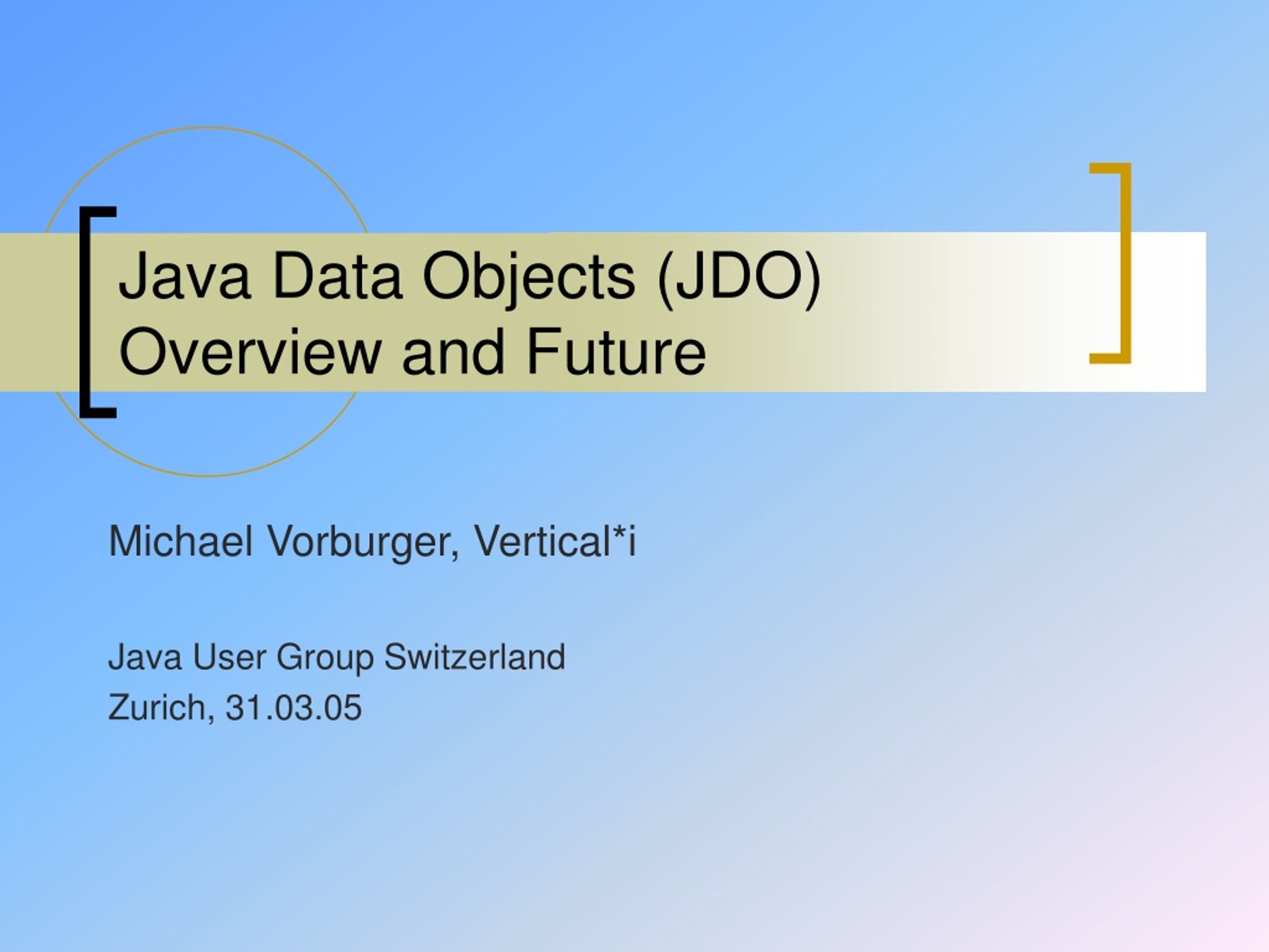 Java Data Objects (JDO) Overview and Future - slide 1