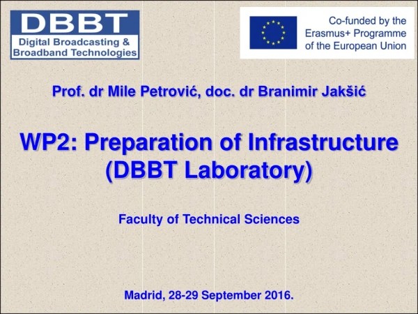 Prof.  dr  Mile  Petrov ić, doc. dr Branimir Jakšić WP2:  Preparation  of Infrastructure