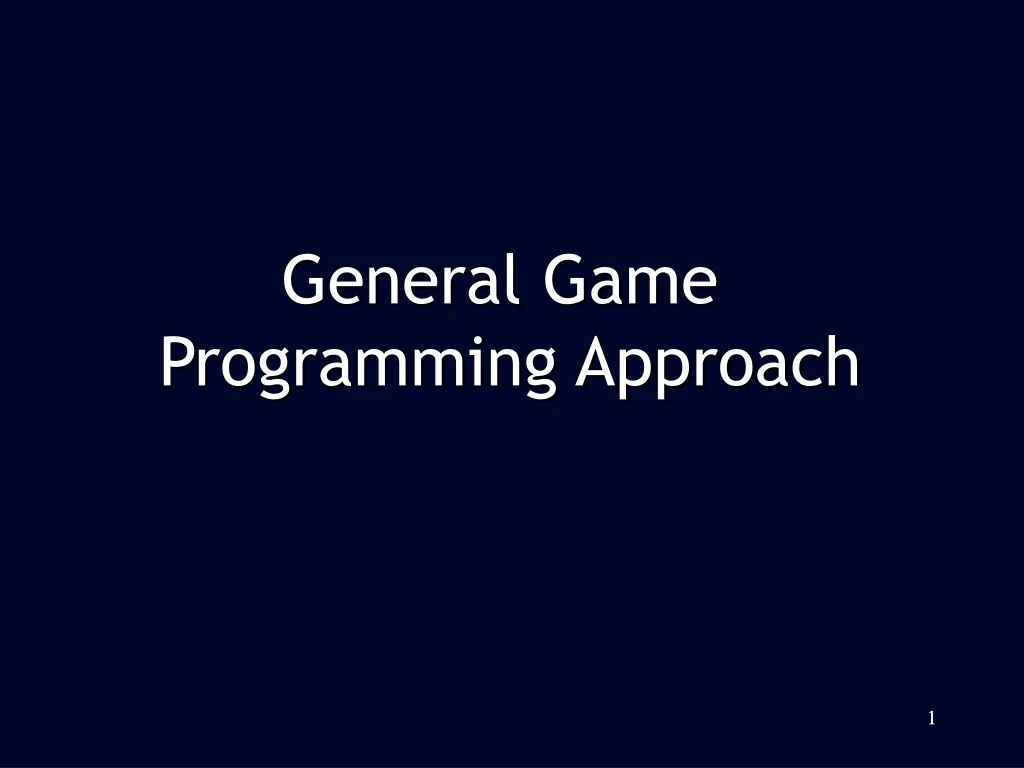 general game programming approach