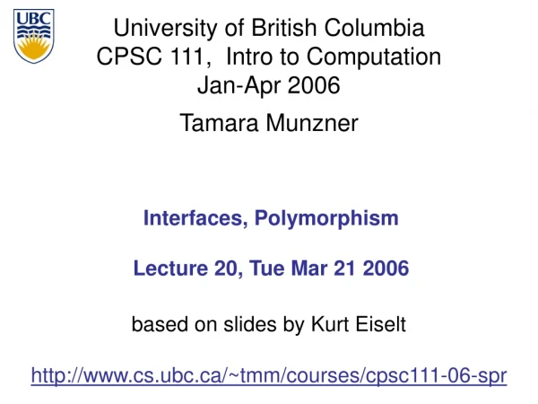 Interfaces, Polymorphism Lecture 20, Tue Mar 21 2006