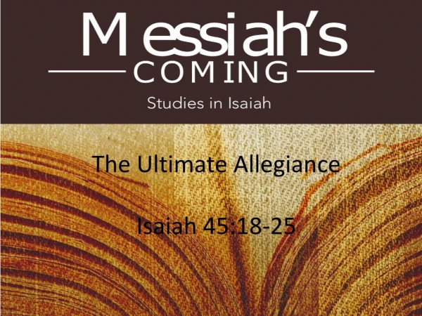 The Ultimate Allegiance Isaiah 45:18-25