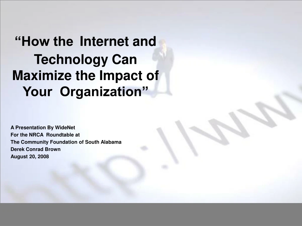 how the internet and technology can maximize the impact of your organization