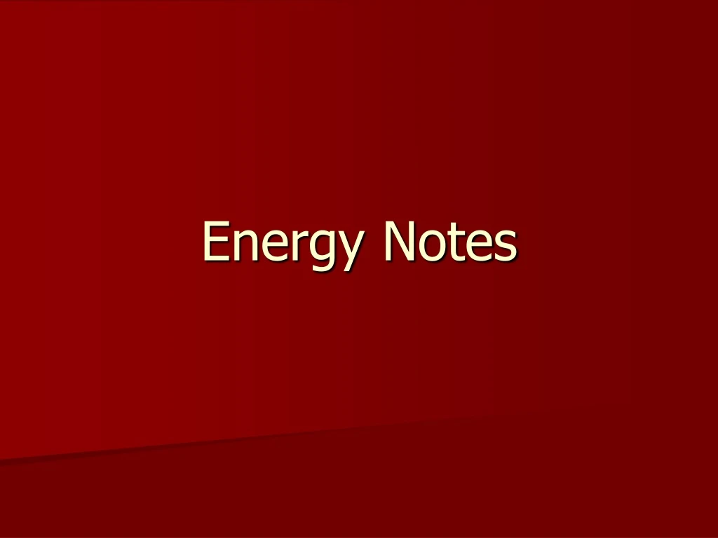 energy notes