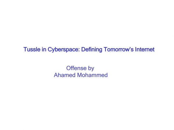 Tussle in Cyberspace: Defining Tomorrow’s Internet