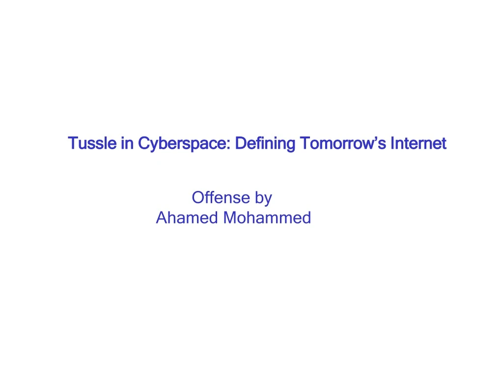 tussle in cyberspace defining tomorrow s internet